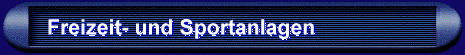 Freizeit- und Sportanlagen